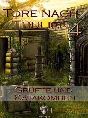cover image of Die Tore nach Thulien--4. Episode--Grüfte und Katakomben